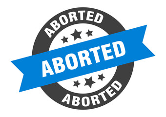 Fototapeta premium aborted sign. round ribbon sticker. isolated tag