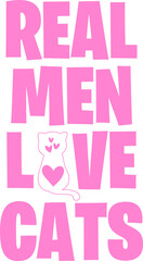 Real Men Love Cats - Cool Cat typography design