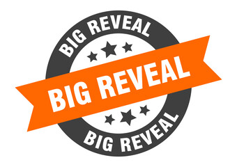 big reveal sign. round ribbon sticker. isolated tag