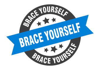 brace yourself sign. round ribbon sticker. isolated tag