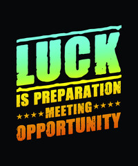 Luck Quote design - Luck is preparation meeting Opportunity