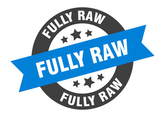 fully raw sign. round ribbon sticker. isolated tag