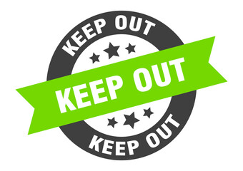 keep out sign. round ribbon sticker. isolated tag