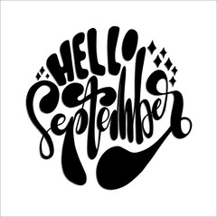Hello September. Hand Drawn Illustration. Hand Lettering For note books, journal, diary, Greeting Cards, Apparel, Prints, and Invitation Card.