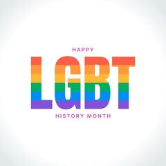 Happy LGBT History Month square banner template with colorful text on white background. Building community and representing a civil rights statement about the contributions of the LGBTQ people.