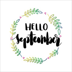 Hello September. Hand Drawn Illustration. Hand Lettering For note books, journal, diary, Greeting Cards, Apparel, Prints, and Invitation Card.