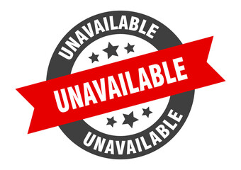 unavailable sign. round ribbon sticker. isolated tag