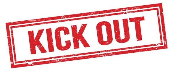KICK OUT red grungy rectangle stamp.