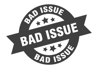 Fototapeta premium bad issue sign. round ribbon sticker. isolated tag