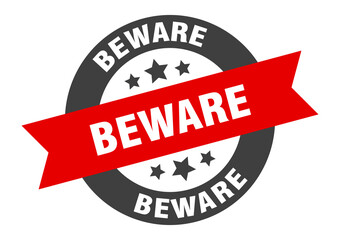 Fototapeta premium beware sign. round ribbon sticker. isolated tag