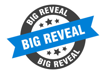 big reveal sign. round ribbon sticker. isolated tag