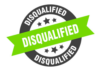 disqualified sign. round ribbon sticker. isolated tag