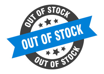 out of stock sign. round ribbon sticker. isolated tag