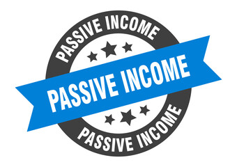 passive income sign. round ribbon sticker. isolated tag