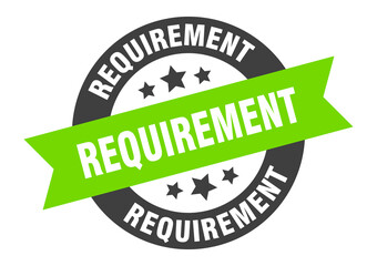 Obraz premium requirement sign. round ribbon sticker. isolated tag
