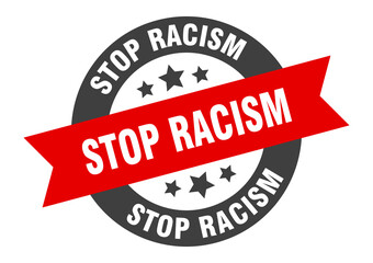 stop racism sign. round ribbon sticker. isolated tag