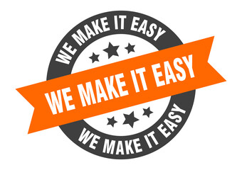 Fototapeta premium we make it easy sign. round ribbon sticker. isolated tag