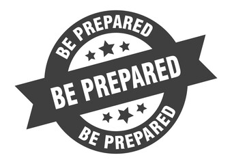 Obraz premium be prepared sign. round ribbon sticker. isolated tag