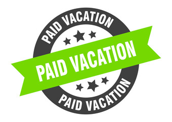 paid vacation sign. round ribbon sticker. isolated tag
