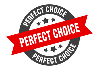 perfect choice sign. round ribbon sticker. isolated tag