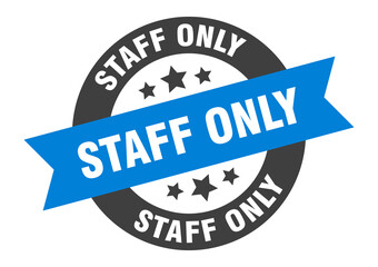 staff only sign. round ribbon sticker. isolated tag