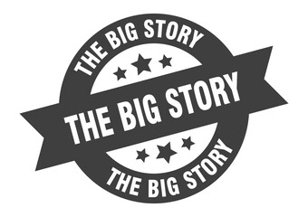 the big story sign. round ribbon sticker. isolated tag
