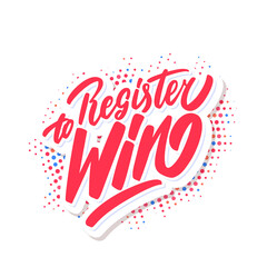 Register to win. Vector lettering.