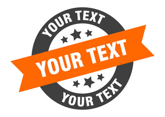 Fototapeta premium your text sign. round ribbon sticker. isolated tag