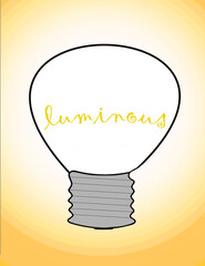 Illustration, incandescent light bulb which filament design the word luminous  in orange color ,  incandescent light bulb