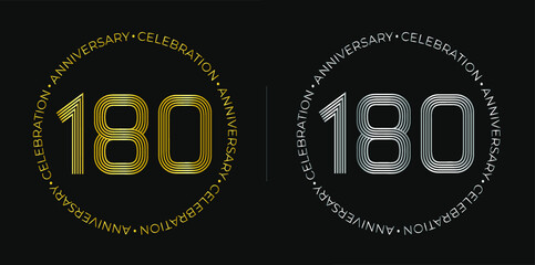 Fototapeta na wymiar 180th birthday. One hundred and eighty years anniversary celebration banner in golden and silver colors. Circular logo with original numbers design in elegant lines.
