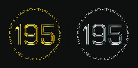 Fototapeta na wymiar 195th birthday. One hundred and ninety-five years anniversary celebration banner in golden and silver colors. Circular logo with original numbers design in elegant lines.