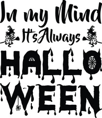 In my mind its always Halloween - Halloween Quote design