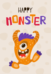 Children's poster with funny monster in cartoon style. Cute concept with lettering Happy monster for kids print. Illustration for the design postcard, textiles, apparel. Vector