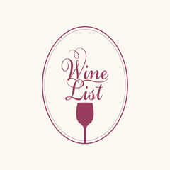 Wine list for a restaurant or cafe. A concise vector illustration with a calligraphic inscription and a wine glass in an oval frame. Suitable for menu, wine list, tasting, winery, icon, logo