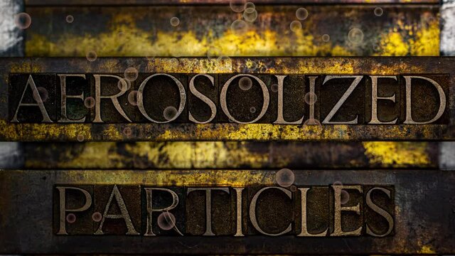 Aerosolized Particles animation over text formed with real authentic typeset letters on vintage textured silver grunge copper and gold background