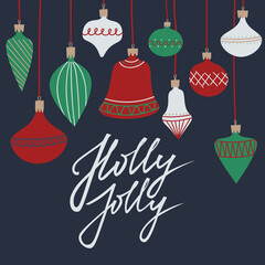 Hanging christmas baubles card. Holly Jolly typography with xmas balls set. Simple flat vintage frame for greeting card or invitation.