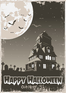 Happy Halloween Illustration Retro Horror Movie Poster Stylization, Old House With The Ghosts, Cemetery, Bats And Full Moon 