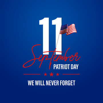 9/11 Patriot Day banner. USA Patriot Day card. September 11, 2001. We will never forget you. Vector design template for Patriot Day.