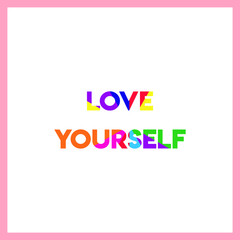 love yourself. Life quote with modern background vector illustration