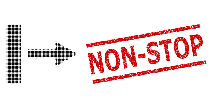 Pull right halftone dotted vector and Non-Stop grunge stamp imitation. Stamp seal includes Non-Stop title between parallel lines.