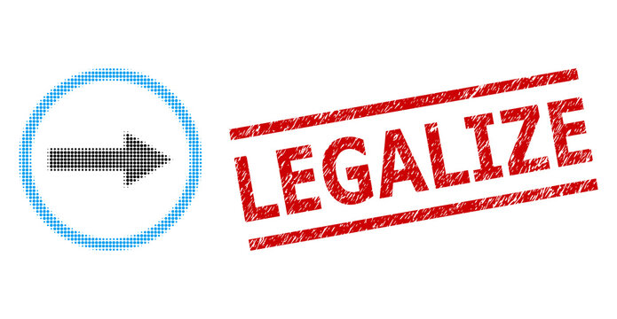 Right rounded arrow halftone dotted vector and Legalize dirty stamp print. Stamp includes Legalize text between parallel lines.