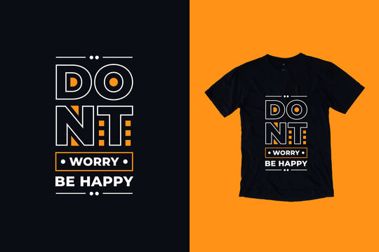 Dont Worry Be Happy Quotes T Shirt Design