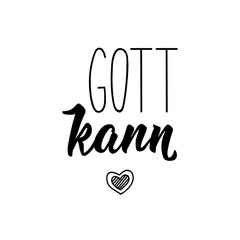 German text: God can. Lettering. Banner. calligraphy vector illustration.