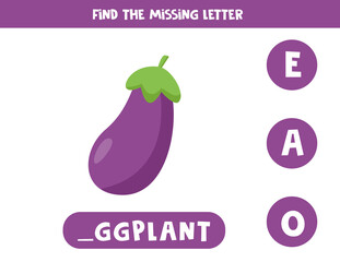Find missing letter and write it down. Cute cartoon eggplant.