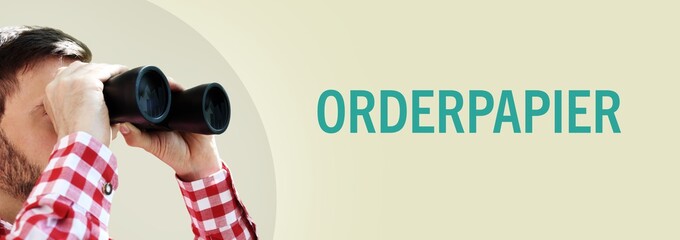 Orderpapier. Mann bei Beobachtung mit Fernglas. Text/Wort in deutsch auf Hintergrund (beige)....