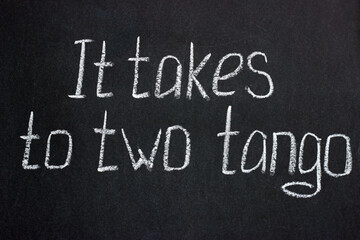 
Chalkboard lettering It take two tango. Common phrase