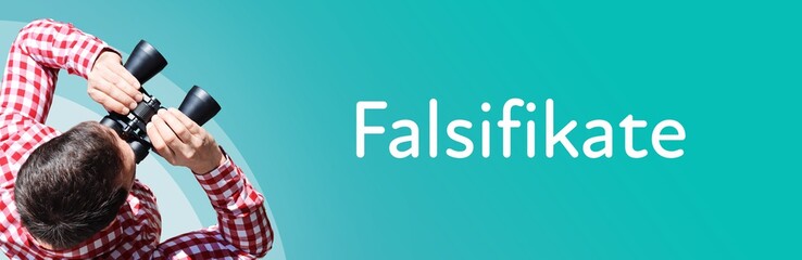 Fototapeta premium Falsifikate. Mann bei Beobachtung mit Fernglas. Fokus auf Text/Wort. Panorama Format. Hintergrund blau/türkis.