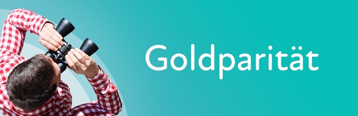 Goldparität. Mann bei Beobachtung mit Fernglas. Fokus auf Text/Wort. Panorama Format. Hintergrund...