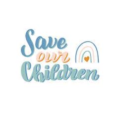 Save our children t-shirt print. End people trade banner. Lettering to illustrate problem with children and human kidnapping. Social issue font. Vector eps 10.