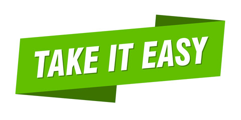 take it easy banner template. ribbon label sign. sticker